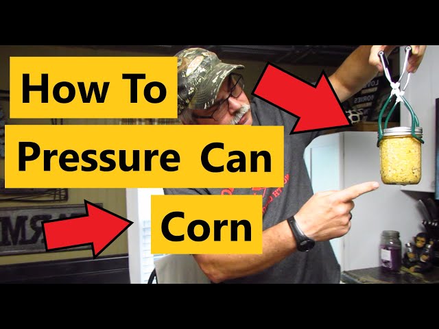 How To Pressure Can Corn on the Cob