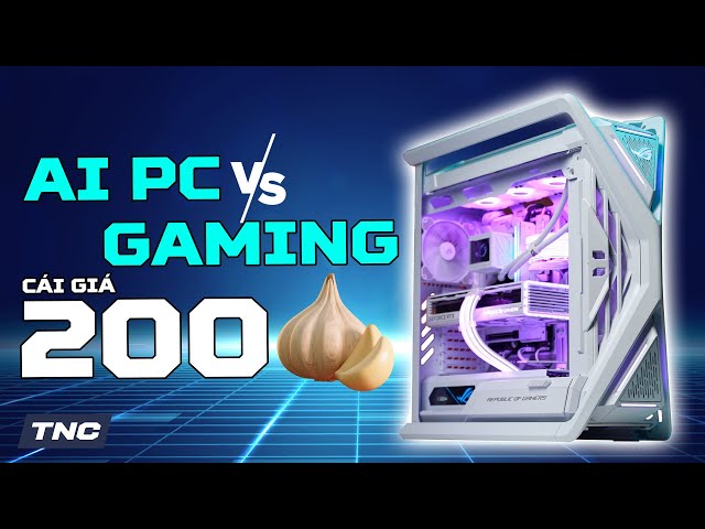 PC Gaming 200 Triệu - Vừa  AI vs DeepLearning Lại Gaming 4K mượt mà