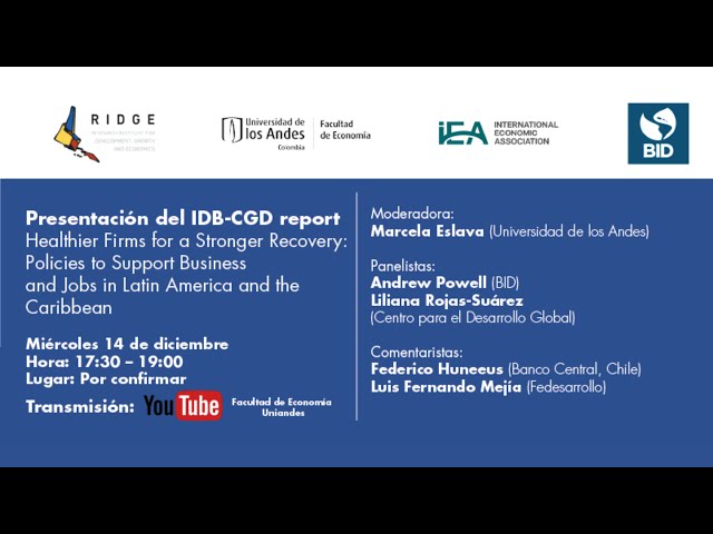 Presentación del IDB-CGD report Healthier Firms for a Stronger Recovery