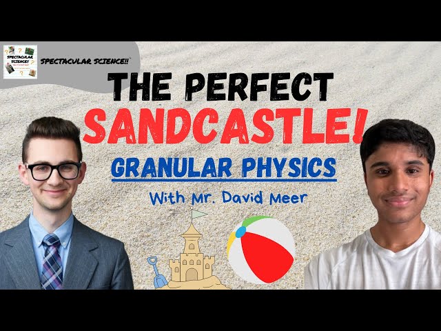 The Science Behind the Perfect Sandcastle! With Mr. David Meer - Spectacular Science Ep. 179