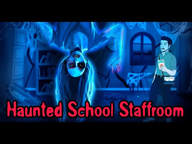 Haunted School Staff Room - Haunted Story | Horror Stories | Animated Stories | Darr Sabko Lagta Hai