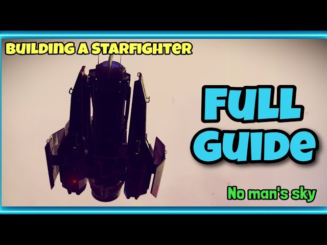Building a Starfighter full guide in No man's sky