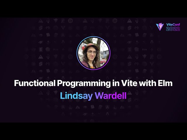 Functional Programming in Vite with Elm | Lindsay Wardell | ViteConf 2022