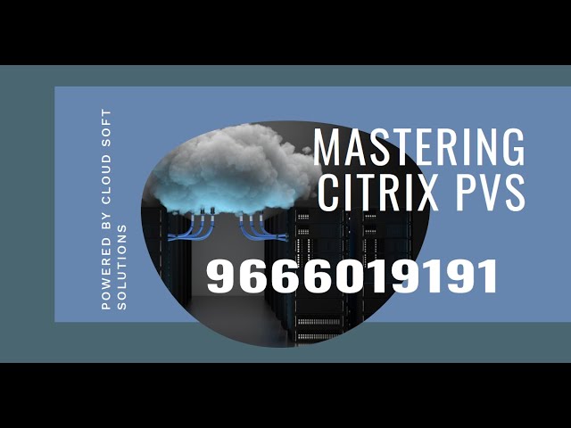 Mastering Citrix PVS : Provisioning Services Cloudsoft Solutions for Demo  call 9666019191