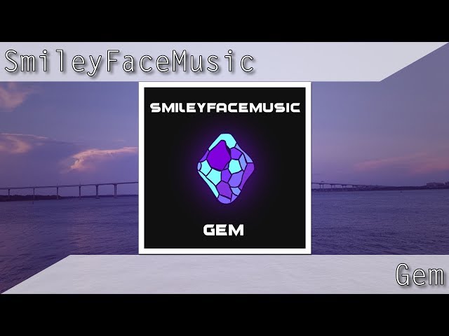 [Future Bass] SmileyFaceMusic - Gem