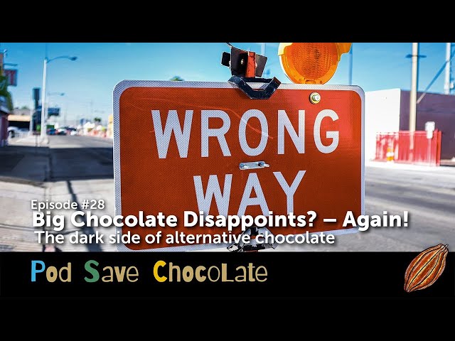 Big Chocolate Disappoints, All Over Again | #PodSaveChocol