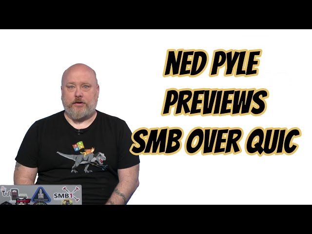 Ned Pyle previews SMB over QUIC