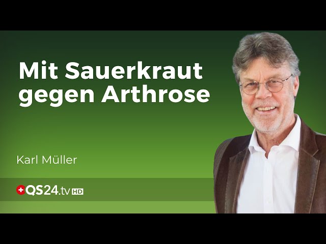 Mit Sauerkraut gegen Arthrose | Erfahrungsmedizin | QS24 Gesundheitsfernsehen