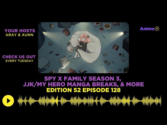 Spy X Family Season 3, JJK/My Hero Manga Breaks, & More | Anime+ News Ed: 52 E: 128