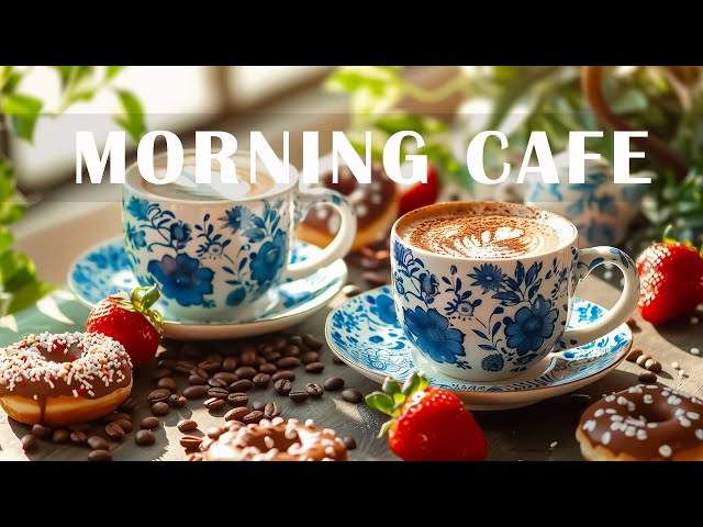 Morning Cafe ☕ Start the day with Relaxing Jazz Instrumental Music & Happy Bossa Nova