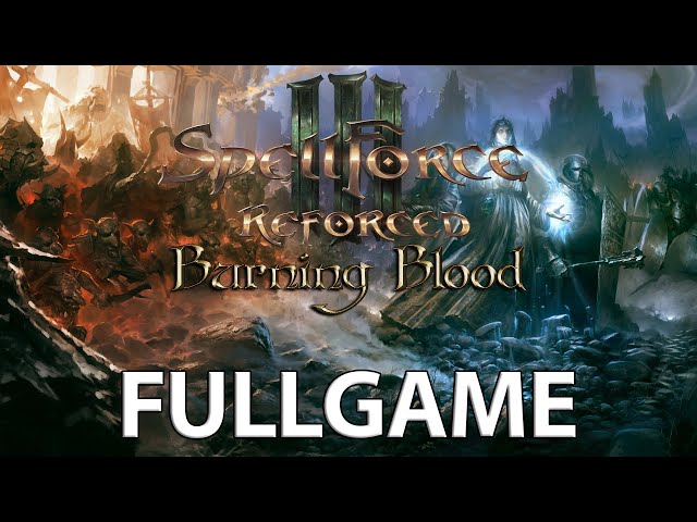 SpellForce 3 Reforced - Burning Blood WALKTHROUGH Part 1 [FULLGAME]