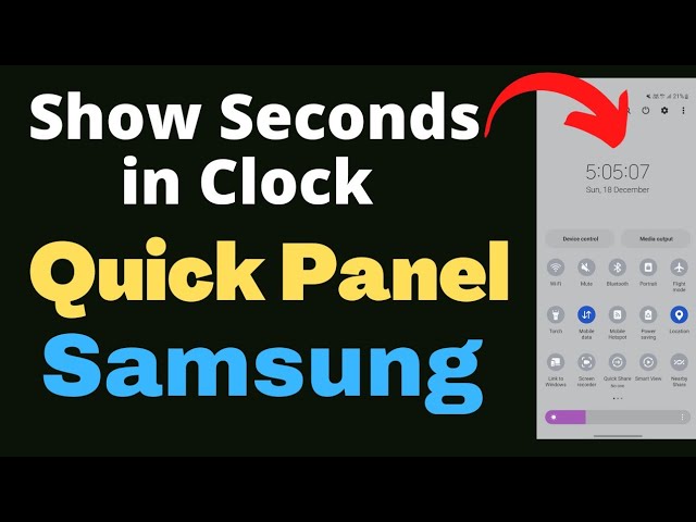 Show Seconds in Clock Of Quick Panel in Samsung