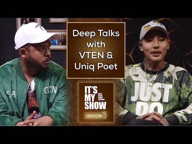 Deep Talks with VTEN & Uniq Poet | It's My Show Archive