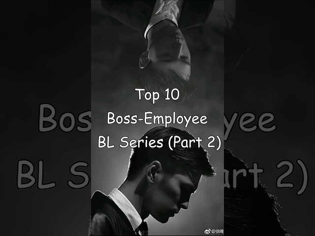 Top 10 Boss- Employee BL Series (Part 2) #blrama #blseries #blseriestowatch #bldrama