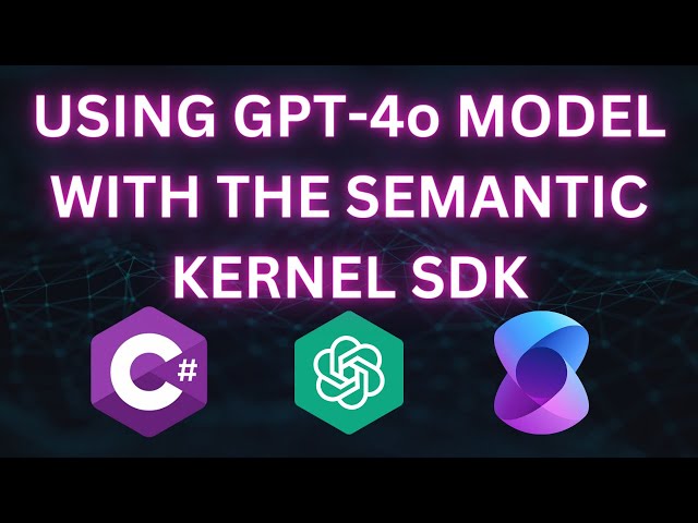 Using GPT-4o models with the Semantic Kernel SDK
