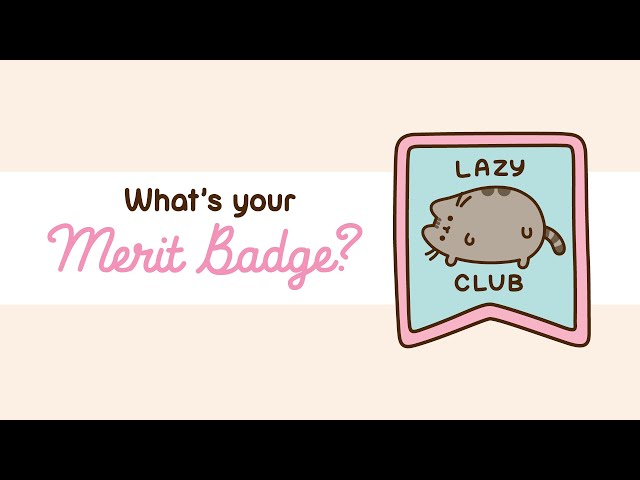 Pusheen: What's Your Merit Badge?