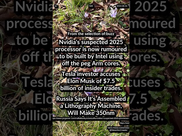 Nvidia processor by Intel w/ Arm cores. Tesla investor: Musk $7.5B insider. Russia: 350nm Chip Soon
