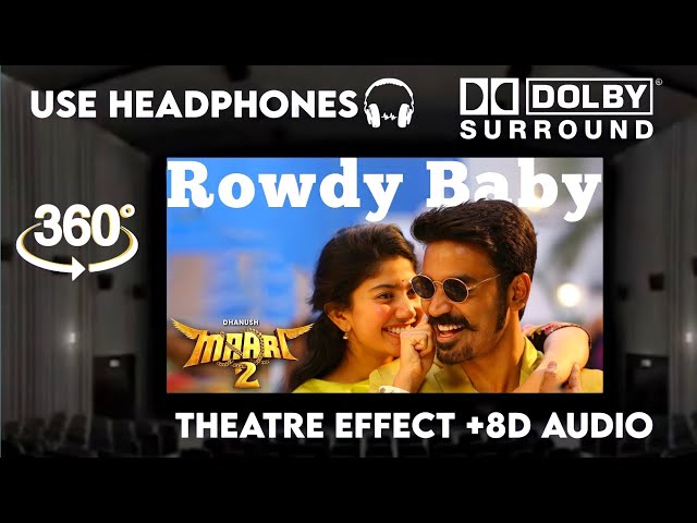 Maari 2 - Rowdy Baby |Theatre Experience Dolby  Surround  sound  8D Audio | Dhanush, Sai Pallavi