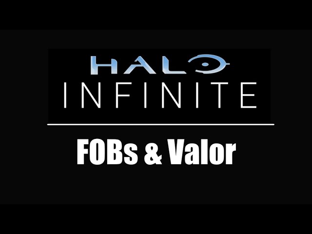 Halo Infinite - What are Forward Operating Bases (FOBs) & Valor?