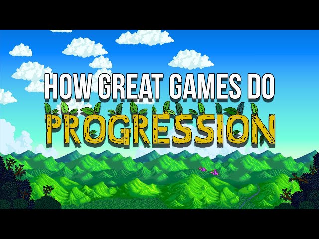 How Great Games Do Progression | A Stardew Valley Video Essay