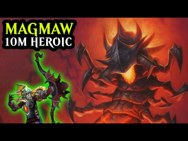 Magmaw 10man Heroic - Suvival Hunter Blackwing Descent
