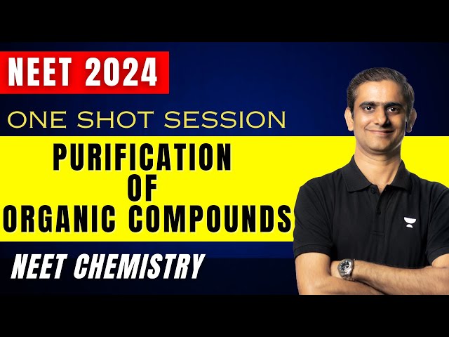 Purification of Organic Compounds | NEET UG 2024 | One Shot | ACiD Sir | Kota Pulse by Unacademy