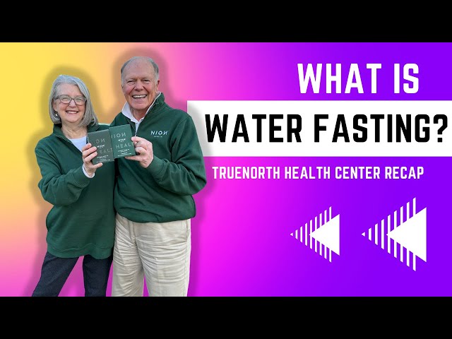 Water Fast Recap - TrueNorth Health Center
