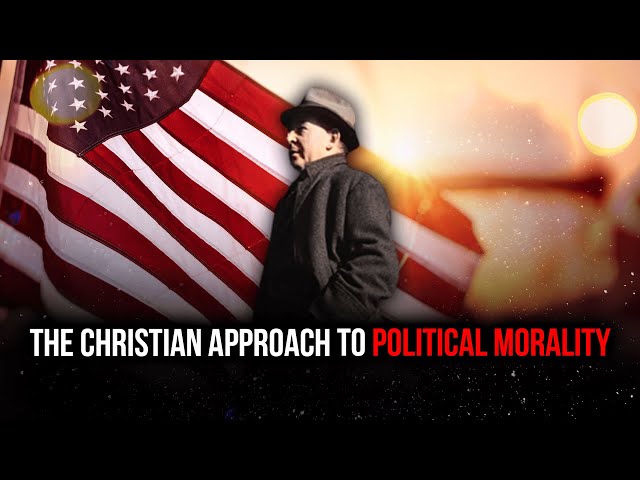 The Christian Approach to Political Morality