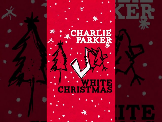 Charlie Parker - "White Christmas" (Digital Single) #shorts