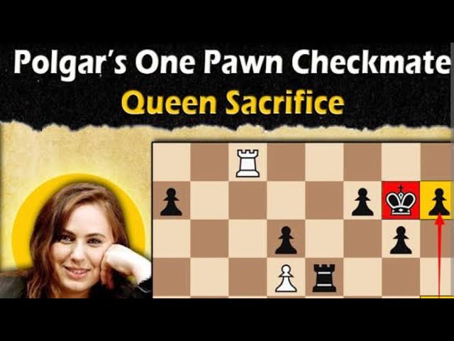 Polgar's One Pawn Checkmate with Queen Sacrifice