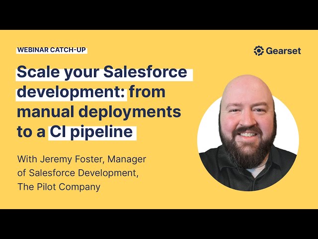 Webinar: Scale your Salesforce development: from manual deployments to a CI pipeline