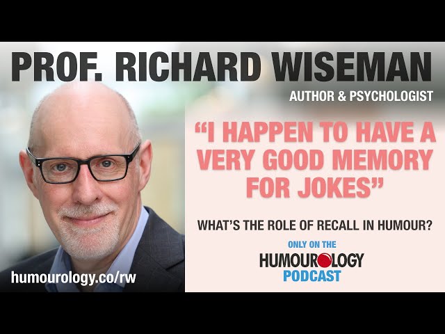 “I happen to have a very good memory for jokes” – Richard Wiseman on the role of recall in humour