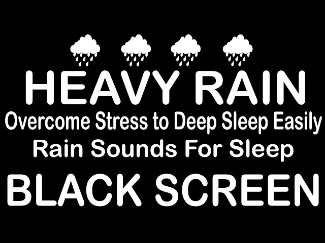 Sleep Instantly with Heavy Rain - BLACK SCREEN for Sleeping - Nature Sounds
