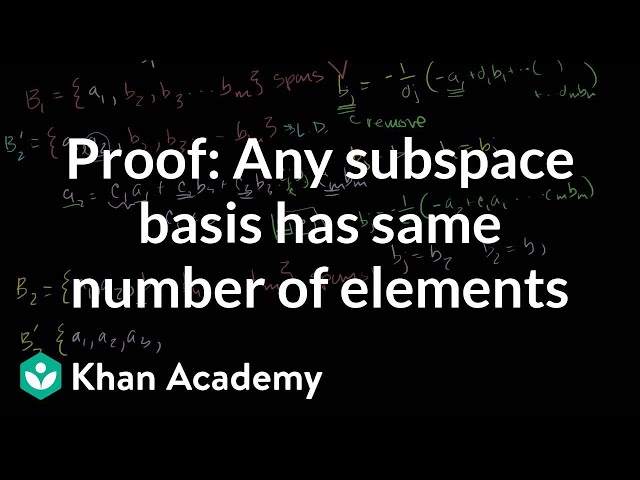 Proof: Any subspace basis has same number of elements |  Linear Algebra | Khan Academy