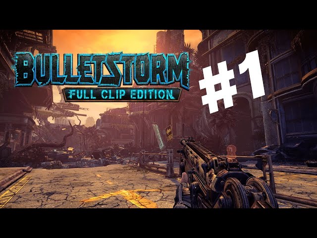 Bulletstorm Full Clip Edition - Gameplay Walkthrough Part 1 - 1440p PC - (No Commentary)