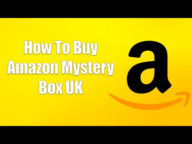 How To Buy Amazon Mystery Box UK
