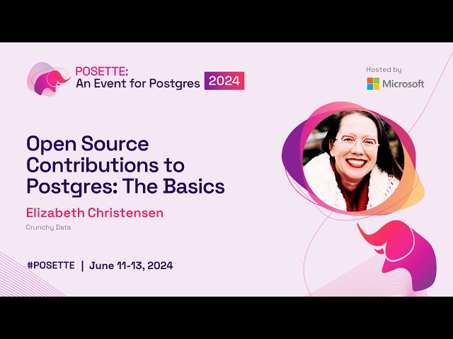 Open Source Contributions to Postgres: The Basics | POSETTE 2024