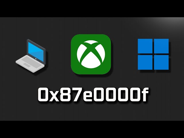 Xbox Games Pass Games Not Installing Error 0x87e0000f On Xbox App/Microsoft Store Windows 11/10 FIX
