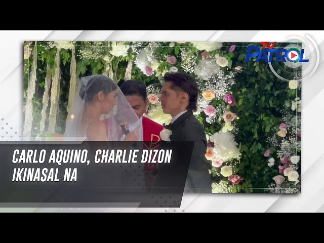Carlo Aquino, Charlie Dizon ikinasal na | TV Patrol