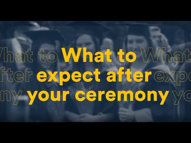 Graduation: What to expect after your ceremony