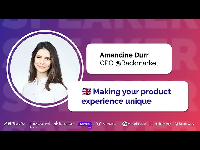 Opening Keynote : Making your product experience unique 🇬🇧 With Amandine Durr, CPO @ BackMarket