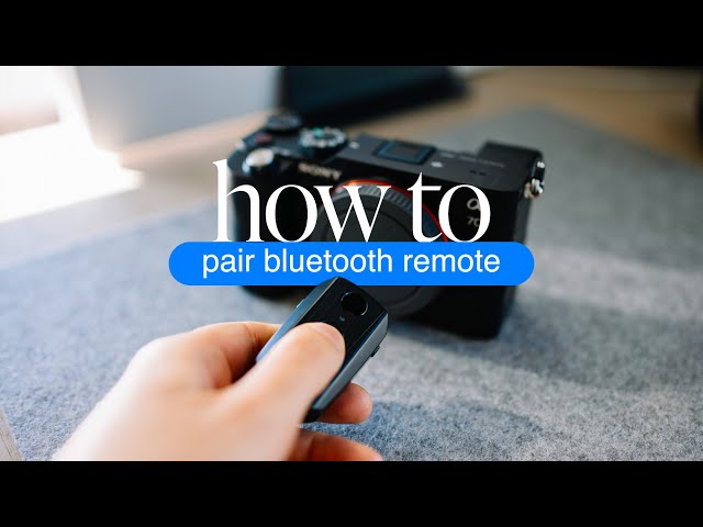 How to pair a Bluetooth Remote with Sony A7C II