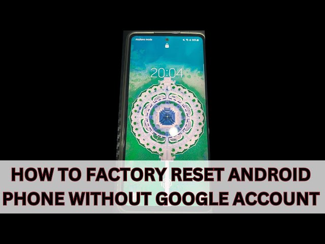 4 Methods: How to Factory Reset Android Phone without Google Account
