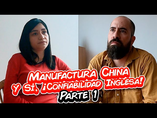 Manufactura China, Y Sí, ¡Confiabilidad Inglesa! Parte 1 | Fraudeame la nave #45