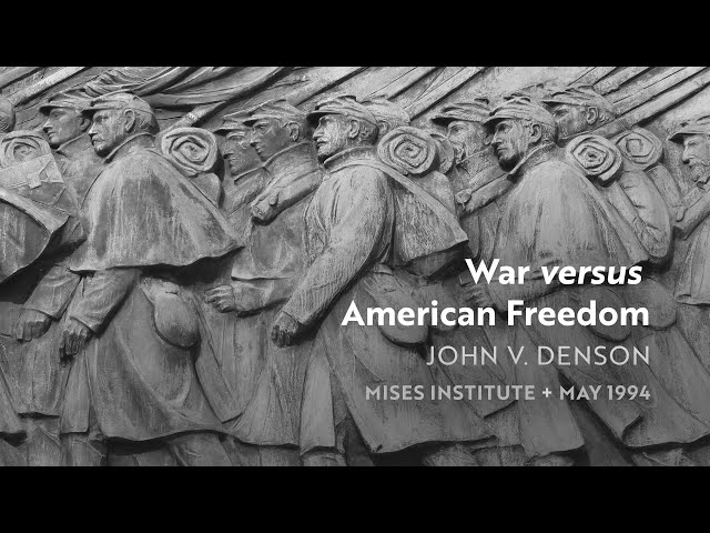 War versus American Freedom | John V. Denson (1994)