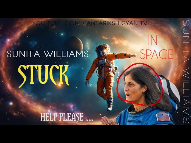 Sunita Williams Stuck In Space | By Antariksh Gyan Tv ||