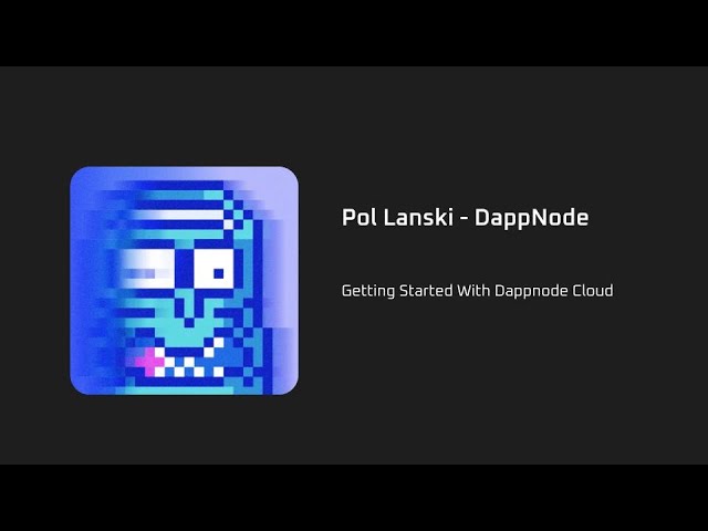DAPPCON 2024: Getting Started With Dappnode Cloud - Pol Lanski