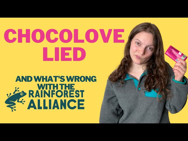 Chocolove LIED & What's wrong with the Rainforest Alliance