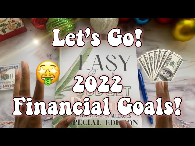 2022 FINANCIAL GOALS! WATCH ME SET GOALS! MY FINANCIAL GOALS 2022