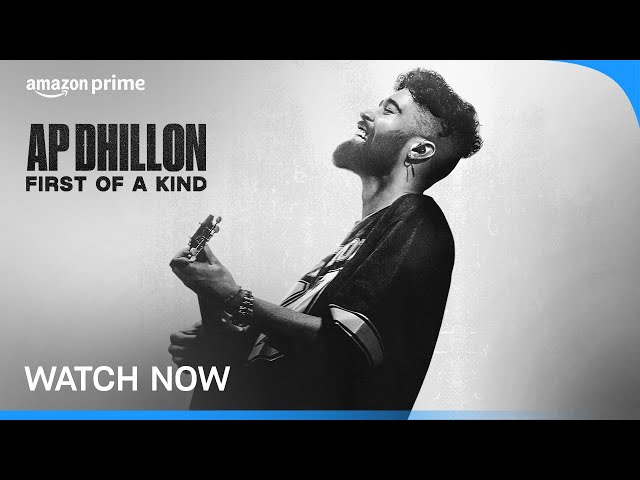 AP Dhillon: First Of A Kind - Watch Now | AP Dhillon, Shinda Khalon, Gurinder Gill | Prime Video IN